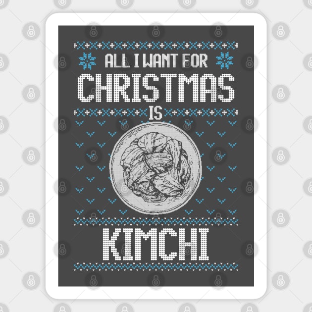 All I Want For Christmas Is Kimchi - Ugly Xmas Sweater For Korean Food Lover Magnet by Ugly Christmas Sweater Gift